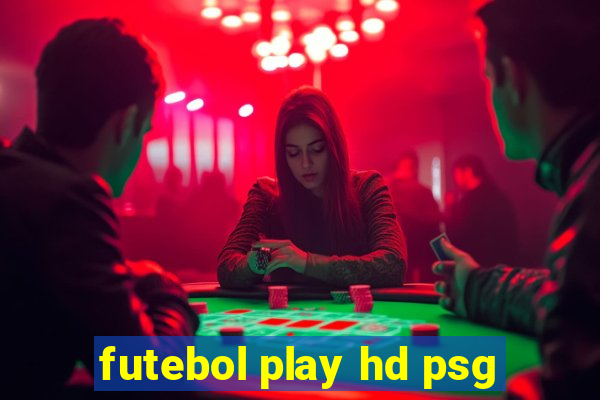 futebol play hd psg